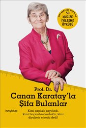 Prof. Dr. Canan Karatay’la Şifa Bulanlar