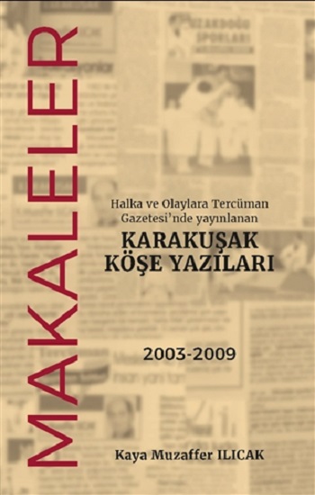 Halka ve Olaylara Tercüman Gazetesi’nde Yayınlanan Karakuşak Köşe Yazıları - Makaleler