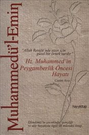 Muhammedü’l-Emin: Hz. Muhammed’in Peygamberlik Öncesi Hayatı