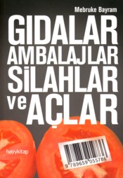 Gıdalar, Ambalajlar, Silahlar ve Açlar