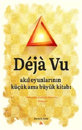 Deja Vu - Akıl Oyunlarının Küçük Ama Büyük Kitabı