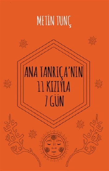 Ana Tanrıça'nın 11 Kızıyla 7 Gün