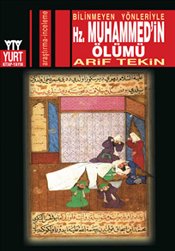 Bilinmeyen Yönleriyle Hz. Muhammed’in Ölümü