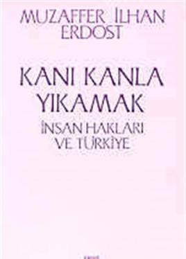 Kanı Kanla Yıkamak İnsan Hakları ve Türkiye