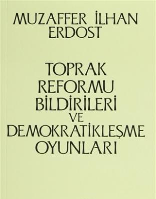 Toprak Reformu Bildirileri ve Demokratikleşme Oyunları