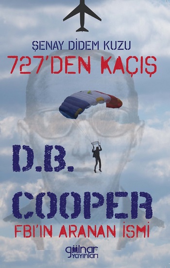 727’den Kaçış Fbı’ın Aranan İsmi D.B.Cooper