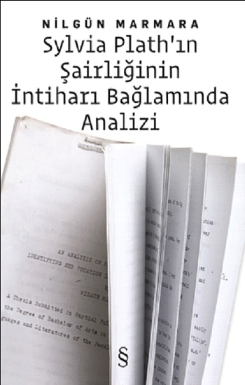 Sylvia Plath'ın Şairliğinin İntiharı Bağlamında Analizi