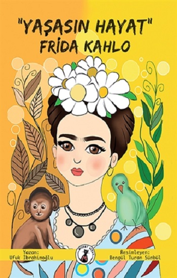 Yaşasın Hayat" Frida Kahlo