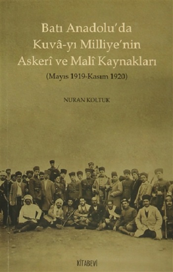 Batı Anadolu’da Kuva-yı Milliye’nin Askeri ve Mali Kaynakları