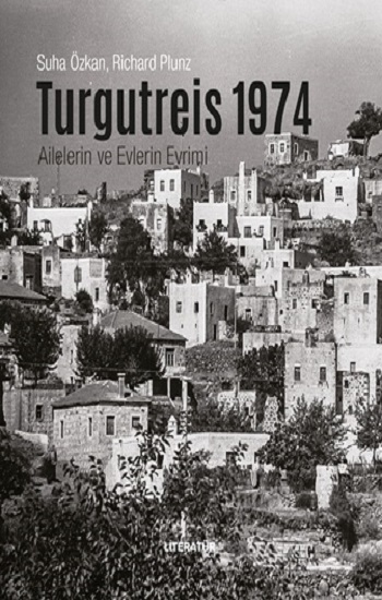 Turgutreis 1974 Ailelerin ve Evlerin Evrimi (Ciltli)