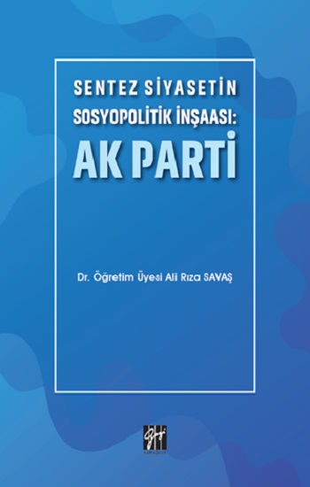 Sentez Siyasetin Sosyopolitik İnşaası - Ak Parti