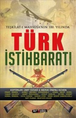 Teşkilat-ı Mahsusa'nın 100. Yılında Türk İstihbaratı