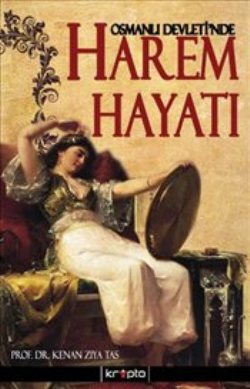 Osmanlı Devleti’nde Harem Hayatı