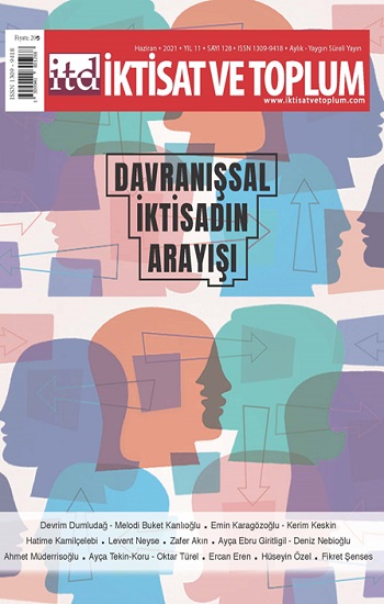 İktisat Ve Toplum Dergisi Sayı: 128  Davranışsal İktisadın Arayışı