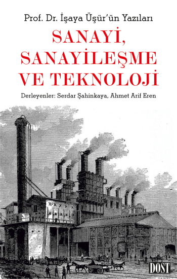 Sanayi, Sanayileşme ve Teknoloji