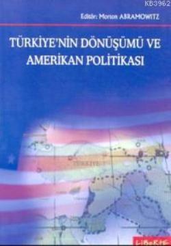 Türkiye’nin Dönüşümü ve Amerikan Politikası