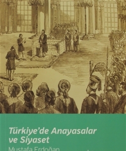 Türkiye’de Anayasalar ve Siyaset