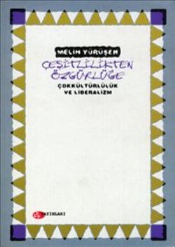 Çeşitlilikten Özgürlüğe Çokkültürlülük ve Liberalizm