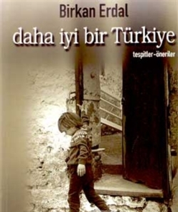 Daha İyi Bir Türkiye Tespitler-Öneriler