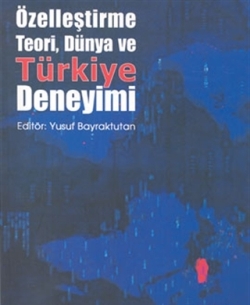 Özelleştirme Teori, Dünya ve Türkiye Deneyimi