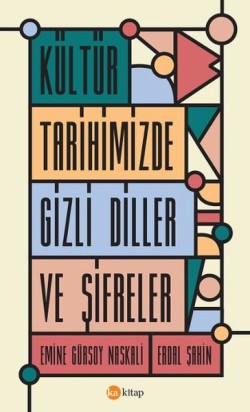 Kültür Tarihimizde Gizli Diller ve Şifreler