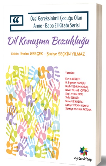 Özel Gereksinimli Çocuğu Olan Anne-Baba El Kitabı Serisi - Dil Ve Konuşma Bozukluğu