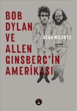 Bob Dylan ve Allen Gınsberg'in Amerikası