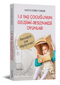 1-5 Yaş Çocuğunu Gelişimi  Beslenmesi ve Oyunları