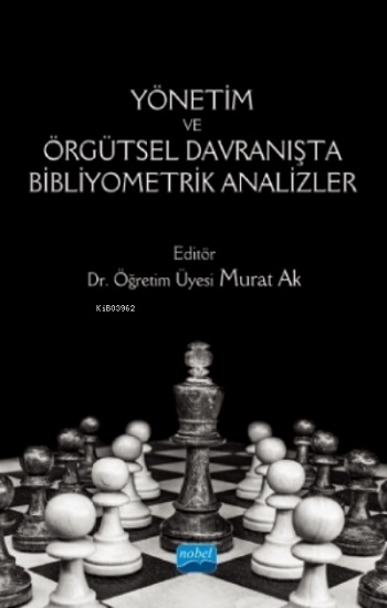 Yönetim ve Örgütsel Davranışta Bibliyometrik Analizler