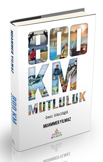 800 Km Mutluluk:Çantasız Yürüyüş (Ciltli)