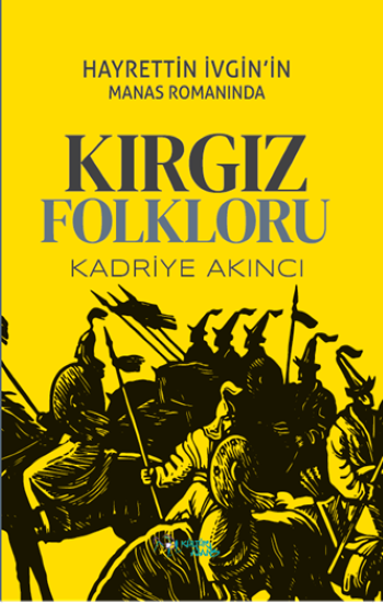 Hayrettin İvgin’in Manas Romanında Kırgız Folkloru