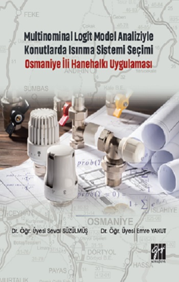 Multinominal Logit Model Analiziyle Konutlarda Isınma Sistemi Seçimi Osmaniye İli Hanehalkı Uygulaması