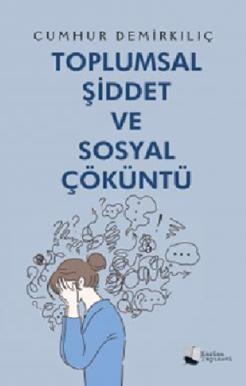 Toplumsal Şiddet ve Sosyal Çöküntü