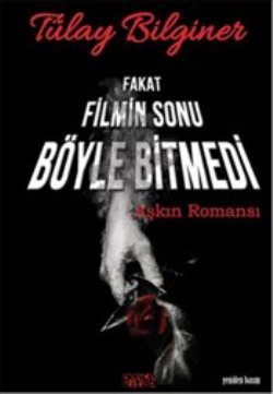 Fakat Filmin Sonu Böyle Bitmedi