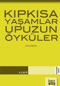 Kıpkısa Yaşamlar Upuzun Öyküler