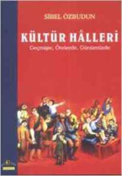 Kültür Halleri Geçmişte, Ötelerde, Günümüzde