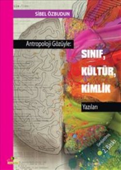 Antropoloji Gözüyle: Sınıf, Kültür, Kimlik Yazıları