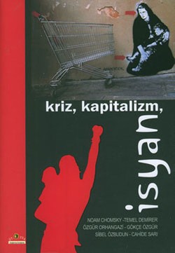 Kriz, Kapitalizm, İsyan