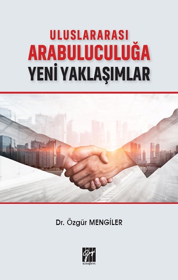 Uluslararası Arabuluculuğa Yeni Yaklaşımlar