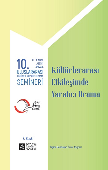 10. Uluslararası Eğitimde Yaratıcı Drama Semineri (2005) “Kültürler Arası Etkileşimde Yaratıcı Drama”