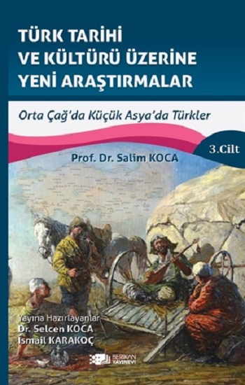 Türk Tarihi ve Kültürü Üzerine Yeni Araştırmalar 3. Cilt