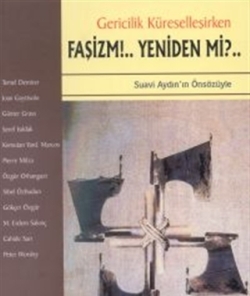 Gericilik Küreselleşirken Faşizm!.. Yeniden mi?..