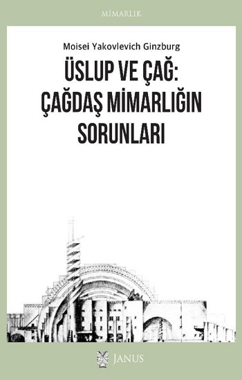 Üslup Ve Çağ - Çağdaş Mimarlığın Sorunları