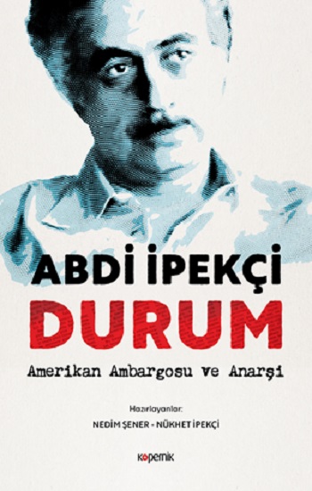 Durum - Amerikan Ambargosu ve Anarşi