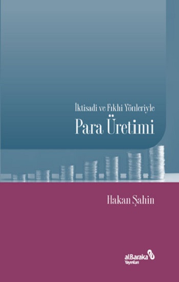 İktisadi ve Fıkhi Yönleriyle Para Üretimi