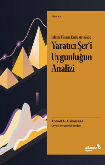 İslami Finans Endüstrisinde Yaratıcı Şer’i Uygunluğun Analizi