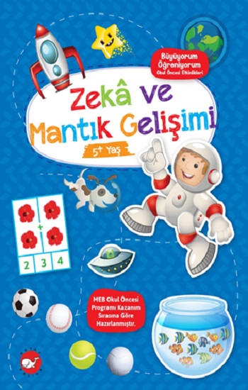 Büyüyorum Öğreniyorum Okul Öncesi Etkinlikleri - Zeka ve Mantık Gelişimi (+5 Yaş)