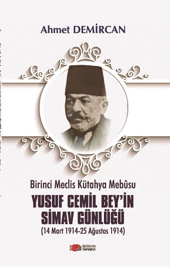 Birinci Meclis Kütahya Mebusu - Yusuf Cemil Bey’in Simav Günlüğü