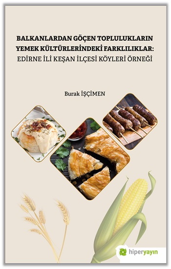 Balkanlardan Göçen Toplulukların Yemek Kültürlerindeki Farklılıklar - Edirne İli Keşan İlçesi Köyleri Örneği