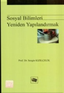 Sosyal Bilimleri Yeniden Yapılandırmak